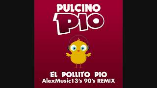 El Pulcino Pio  El Pollito Pio 98 90s VersionRemix [upl. by Niarfe]