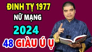 Tử Vi Tuổi Đinh Tỵ 1977 Nữ Mạng Năm 2024 Cơ Hội Kiếm Bạc Tỷ Số Không Thoát Khỏi Mệnh Giàu Sang [upl. by Gniliem590]