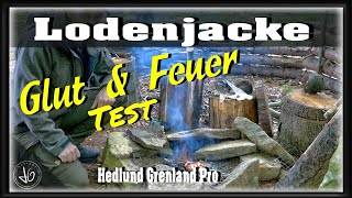 ⚠️ Lodenjacke VS Glut und Feuer  EXTREMTEST  Rabattaktion Hedlund Grenland Pro [upl. by Danete]