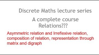 Asymmetric relation and Irreflexive relation composition of relation representing relationL2 [upl. by Anaeirb]