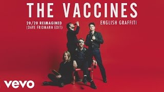 The Vaccines  2020 Reimagined Dave Fridmann Edit Official Audio [upl. by Nerat]