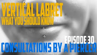 Vertical Labret Piercing  What You Should Know  Consultations by a Piercer EP30 [upl. by Aztirak895]