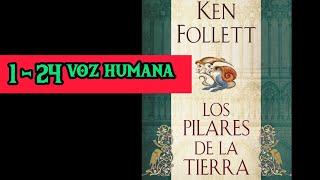 Los Pilares de la Tierra 124audiolibro voz humana Ken Follett [upl. by Revert]