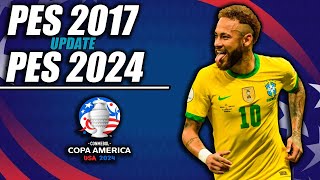 ¡PES 2017 COPA AMERICA UPDATE 2024 [upl. by Marquita]