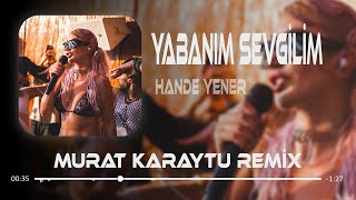 Yabanım Sevgilim Esmerim Sebebim  Hande Yener  Murat Karaytu Remix   Bir Kış Masalı [upl. by Harias]