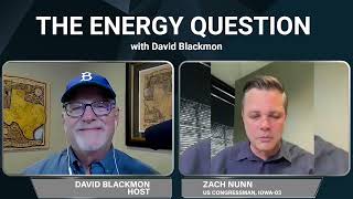 The Energy Question Podcast Iowa Congressman Zach Nunn [upl. by Eidob]