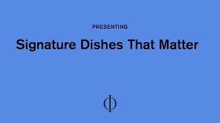 Presenting Signature Dishes That Matter [upl. by Etnoled]