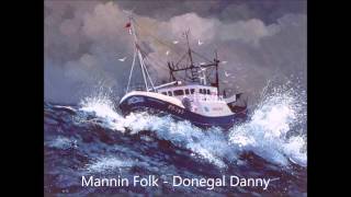 Mannin Folk  Donegal Danny [upl. by Madora]