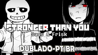 Undertale  Stronger Than You  Sans amp Frisk   Dublado PTBR  BranimeStudios [upl. by Pauwles]