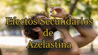 Efectos Secundarios de Azelastina [upl. by Hendon127]