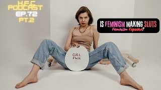 HFC EP72 Pt2 Is Feminism Responsible For Modern Women [upl. by Haywood]