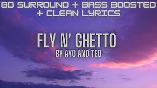 Fly NGhetto  Ayo and Teo 8D surround  Bass Boosted  CleanLyrics [upl. by Cyrilla]