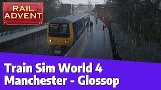 Train Sim World 4  Glossop Line  Manchester Piccadilly to Glossop [upl. by Dralliw]