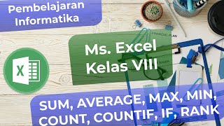 Informatika Kelas 8 MsExcel  04 Rumus  SUM AVERAGE MAX MIN COUNT COUNTIF IF RANK [upl. by Nnaylloh545]