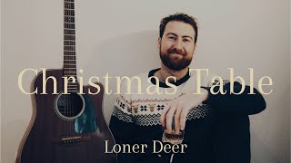 Loner Deer  Christmas Table Official Lyric Video [upl. by Ing]