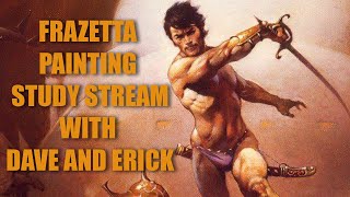 Frazetta Paint Study Stream with Dave and Erick [upl. by Burny]