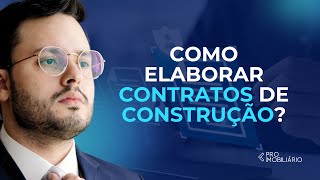 COMO ELABORAR CONTRATOS DE CONSTRUÇÃO [upl. by Wiseman]