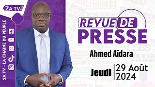 Revue de presse Ahmed Aïdara du Jeudi 29 Août 2024 [upl. by Nitsuj466]