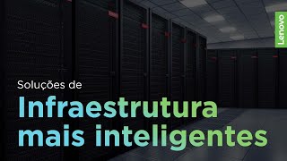 Lenovo ISG Infrastructure Solutions Group  Soluções de Infraestrutura mais inteligentes [upl. by Carlotta]