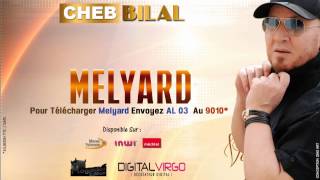 Cheb Bilal  Melyard [upl. by Gaulin210]