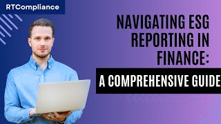 Navigating ESG Reporting in Finance A Comprehensive Guide [upl. by Yelah303]