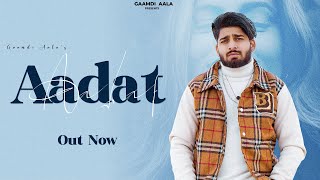 Aadat Official Audio   Gaamdi Aala  New Haryanvi Songs Haryanavi 2024 [upl. by Bergeron]