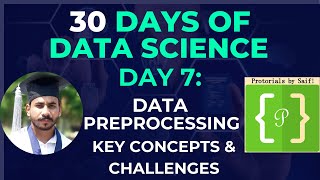 Day 7 Mastering Data Preprocessing  Key Concepts amp Common Challenges [upl. by Eillod]