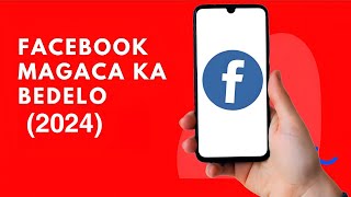 sida facebook magaca looga badalo 2024 [upl. by Kaazi]