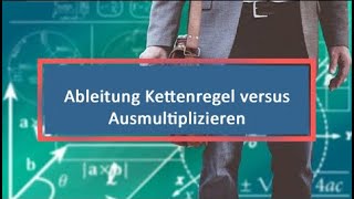 Ableitung Kettenregel versus Ausmultiplizieren [upl. by Ceevah]