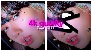 4K QUALITY TUTORIAL  CAPCUT [upl. by Anwahs]