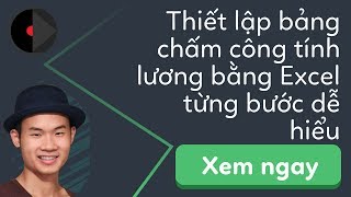 Hướng dẫn cách thiết lập bảng chấm công tính lương [upl. by Jasper]