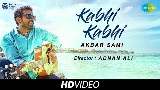 Kabhi Kabhi  DJ Akbar Sami  Dir By Adnan Ali  Running Water Films  Cover  HD Video [upl. by Ricardama]