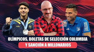 Olímpicos boletas de selección Colombia y sanción a Millonarios [upl. by Rosalia595]