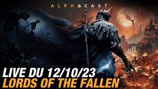 VOD ► DÉCOUVERTE DE LORDS OF THE FALLEN   Live du 12102023 [upl. by Narba]