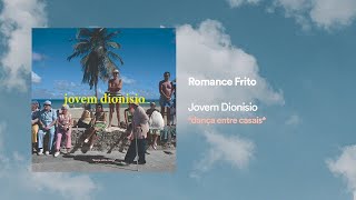 Jovem Dionisio  Romance Frito [upl. by Nylarad]