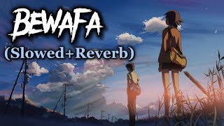 Bewafa  Imran khan slowedreverb🎧 lofi remixed🎶🎶♥️ [upl. by Trill]