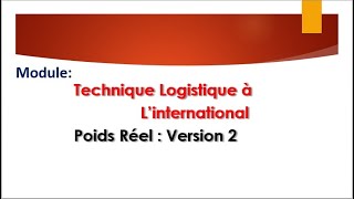 Technique Logistique  Poids Réel version 2 [upl. by Rebel]