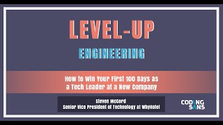 Win Your First 100 Days as an Engineering Leader at a New Company Steven McCord SVPE at WhyHotel [upl. by Ainaznat]