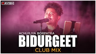 Bidurgeet  Club Mix  Bidurbhai  Achurjya Borpatra  SUV  Pranoy Dutta  DJ Ravish amp DJ Chico [upl. by Tandie997]