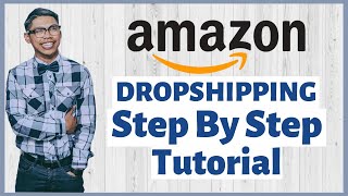 How To Dropship On Amazon In 2020  Step By Step Tutorial Amazon Dropshipping Guide [upl. by Hendrika]