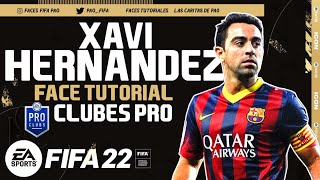 XAVI HERNANDEZ Pro Clubs Creation FACE FIFA 22  TUTORIAL  CAREER MODE  BARCELONA FC [upl. by Jaela115]