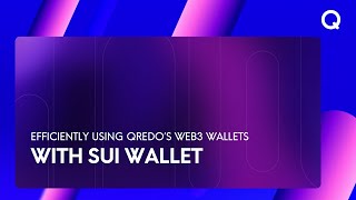 Efficiently Using Qredos Web3 Wallets with Sui Wallet [upl. by Dorcy]