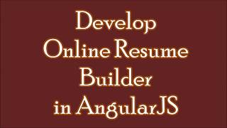 AngularJS Tutorials with ExampleDevelop Resume Builder in AngularJS [upl. by Klarrisa701]