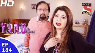 YARO Ka Tashan  यारों का टशन  Ep 184  10th Apr 2017 [upl. by Einot]