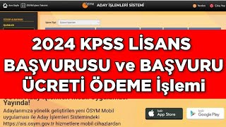 2024 KPSS Lisans BAŞVURUSU ve Başvuru ÜCRETİ ÖDEME [upl. by Wolgast]