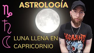 SEGUNDA LUNA LLENA EN CAPRICORNIO TIEMPOS DE TRANSICIONAR matiaslemat prediccionesastrologicas 🌕♑️ [upl. by Rivi]