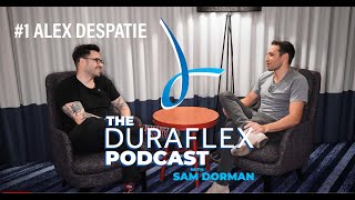 The Duraflex Podcast  Episode 1 Alex Despatie [upl. by Yelrac]