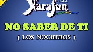 NO SABER DE TI  LOS NOCHEROS  karaoke   VAF [upl. by Elianore]