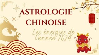 Les énergies de 2024 astrologie chinoise  Bazi  Horoscope chinois  Dragon de bois [upl. by Nemajneb]