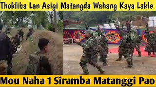 Thokliba Lan Asigi Matangda Wahang Kaya Lakle Mou Naha 1 Siramba Matanggi Pao [upl. by Asillim876]